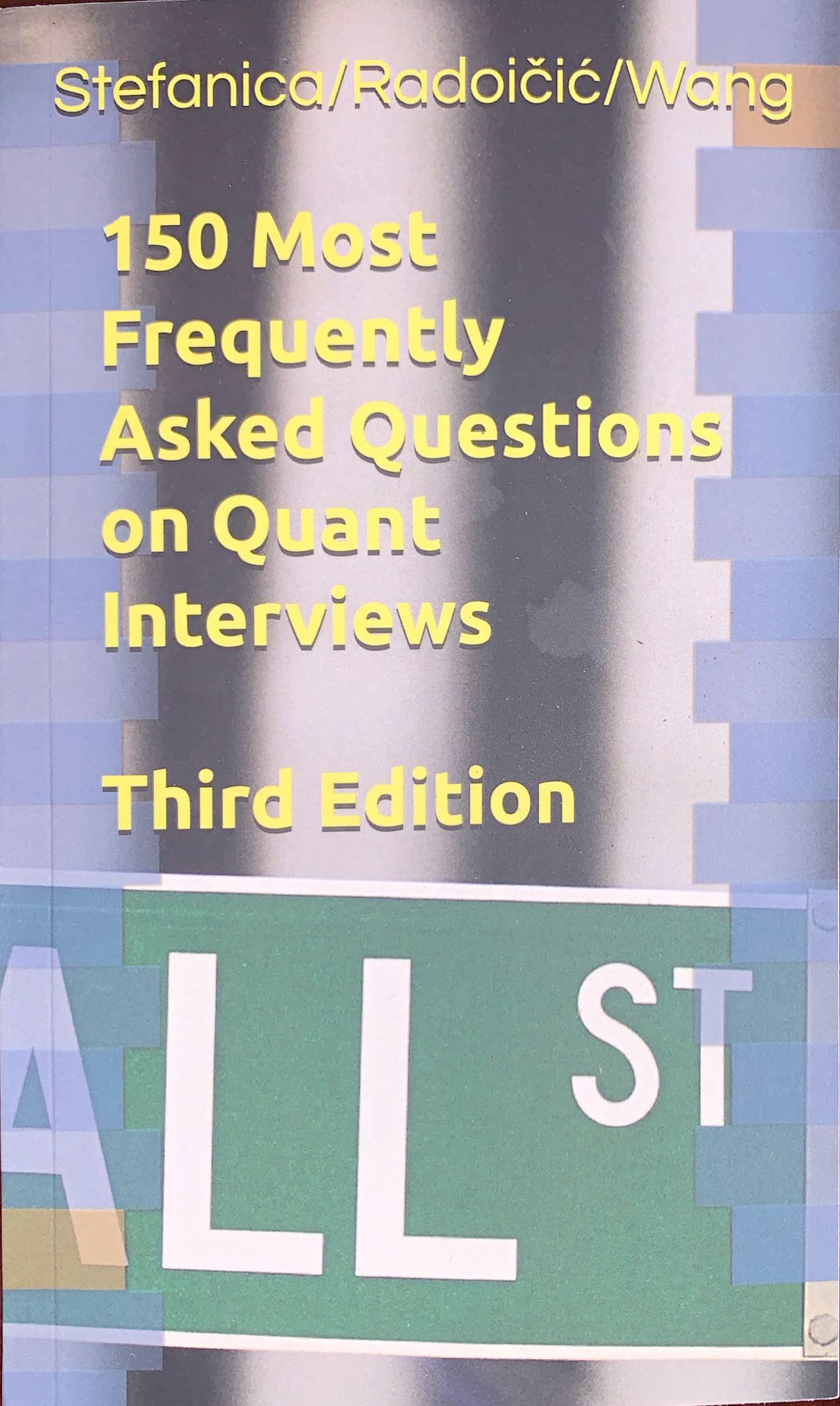 150 Most Frequently Asked Questions on Quant Interviews, Third Edition